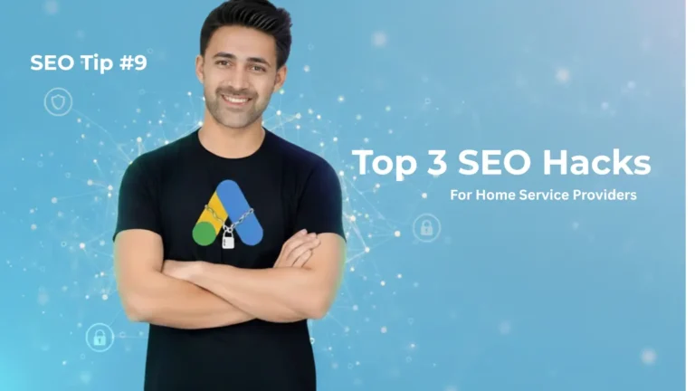 SEO Tip #9-Top 3 SEO Hacks for Home Service Providers