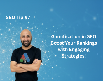SEO Tip #7 – Gamification in SEO: Boost Your Rankings with Engaging Strategies